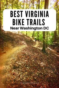 16 Great Northern Virginia Bike Trails for Paved and Mountain Biking